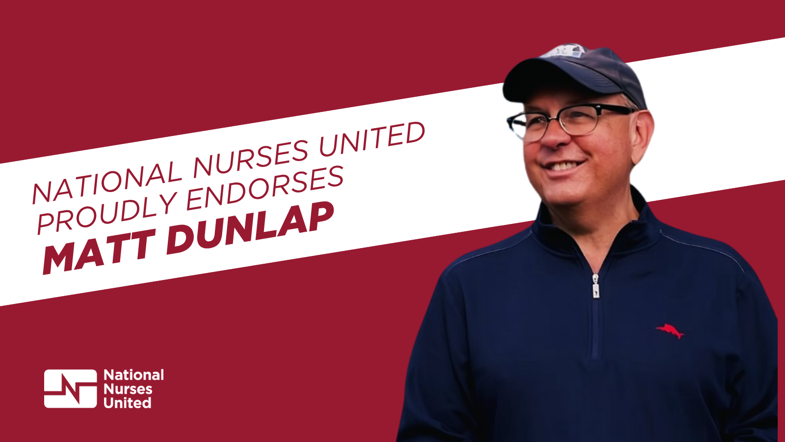 Headshot of Matt Dunlap, text "National Nurses United proudly endorses Matt Dunlap"