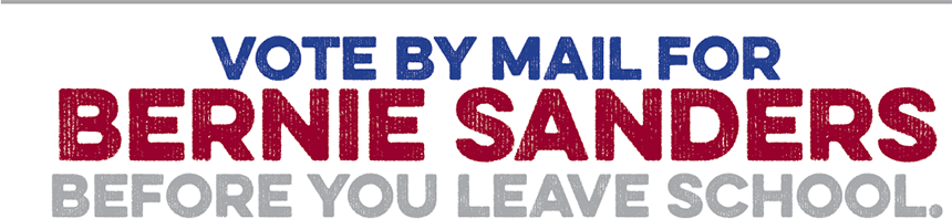 Vote By Mail For Bernie Sanders Before You Leave School