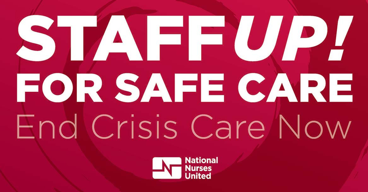 Staff up! For safe care. End crisis care now.