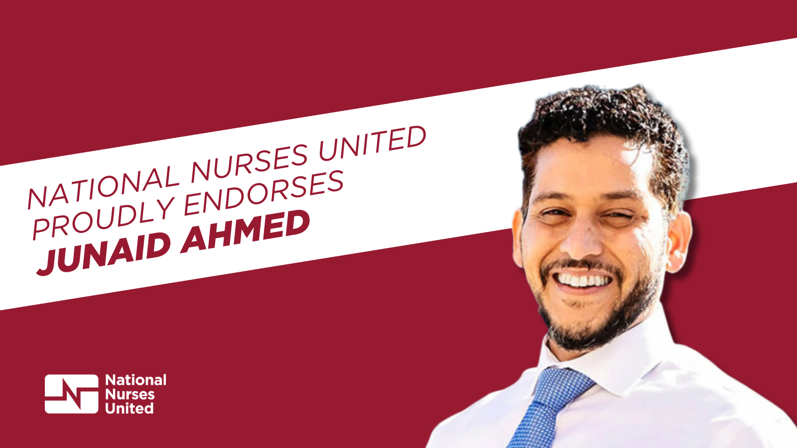 Headshot of Junaid Ahmed smiling, text "NNU proudly endorses Junaid Ahmed"