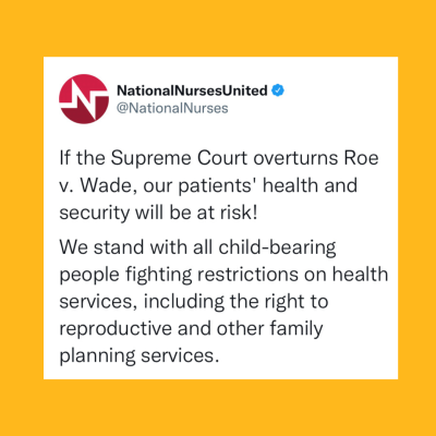 Nurses: Likely Supreme Court ruling on reproductive rights poses major threat to patients’ health, security