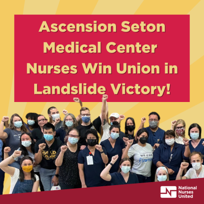 Nurses at Ascension Seton Medical Center in Austin, Texas, vote by landslide to join National Nurses Organizing Committee/National Nurses United