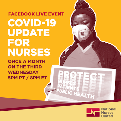Facebook Live event, Covid-19 update for nurses, once a month on the third Wednesday, 5pm PT, 8pm ET