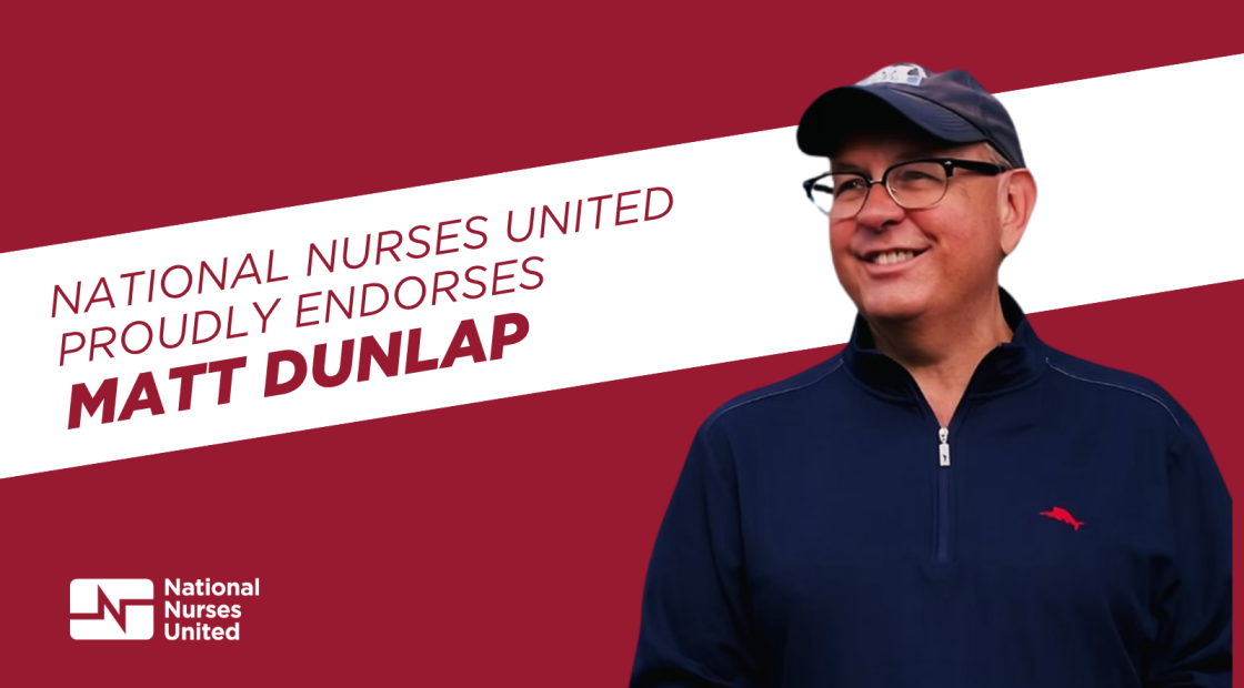 Headshot of Matt Dunlap, text "National Nurses United proudly endorses Matt Dunlap"