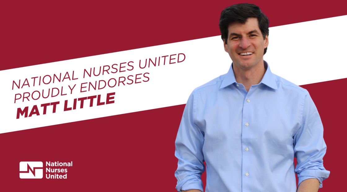 Headshot of Matt Little, text "National Nurses United proudly endorses Matt Little"