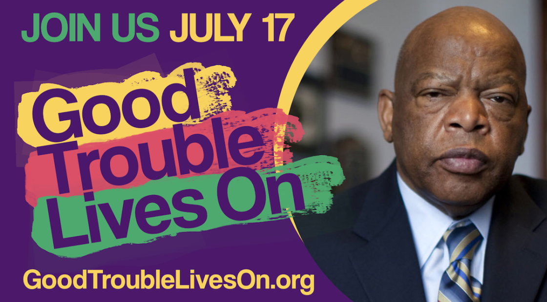 The late Congressman John Lewis, text "Good Trouble Lives On"