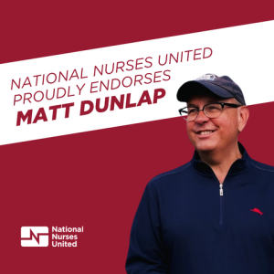 Headshot of Matt Dunlap, text "National Nurses United proudly endorses Matt Dunlap"