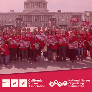 CNA/NNU/NNOC nurses in front of capitol with signs Our Patients, Our Union, Our Voice