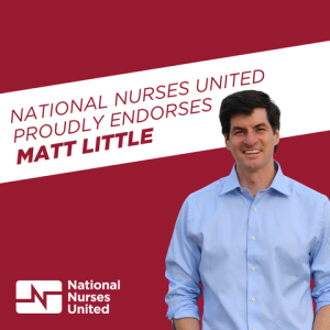 Headshot of Matt Little, text "National Nurses United proudly endorses Matt Little"