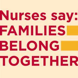 Nurses Say: Families Belong Together