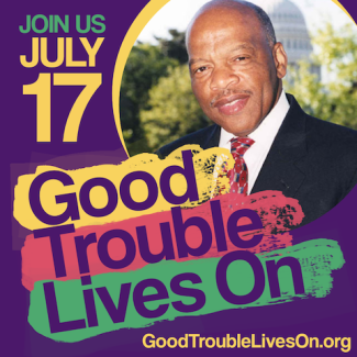 The late Congressman John Lewis, text "Good Trouble Lives On"