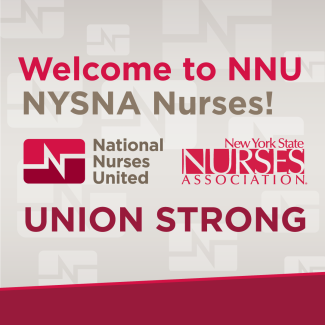Welcome to NNU NYSNA Nurses! National Nurses United and New York State Nurses Association - Union Strong
